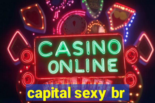 capital sexy br